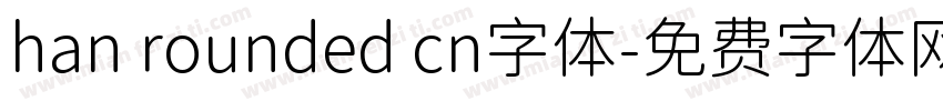 han rounded cn字体字体转换